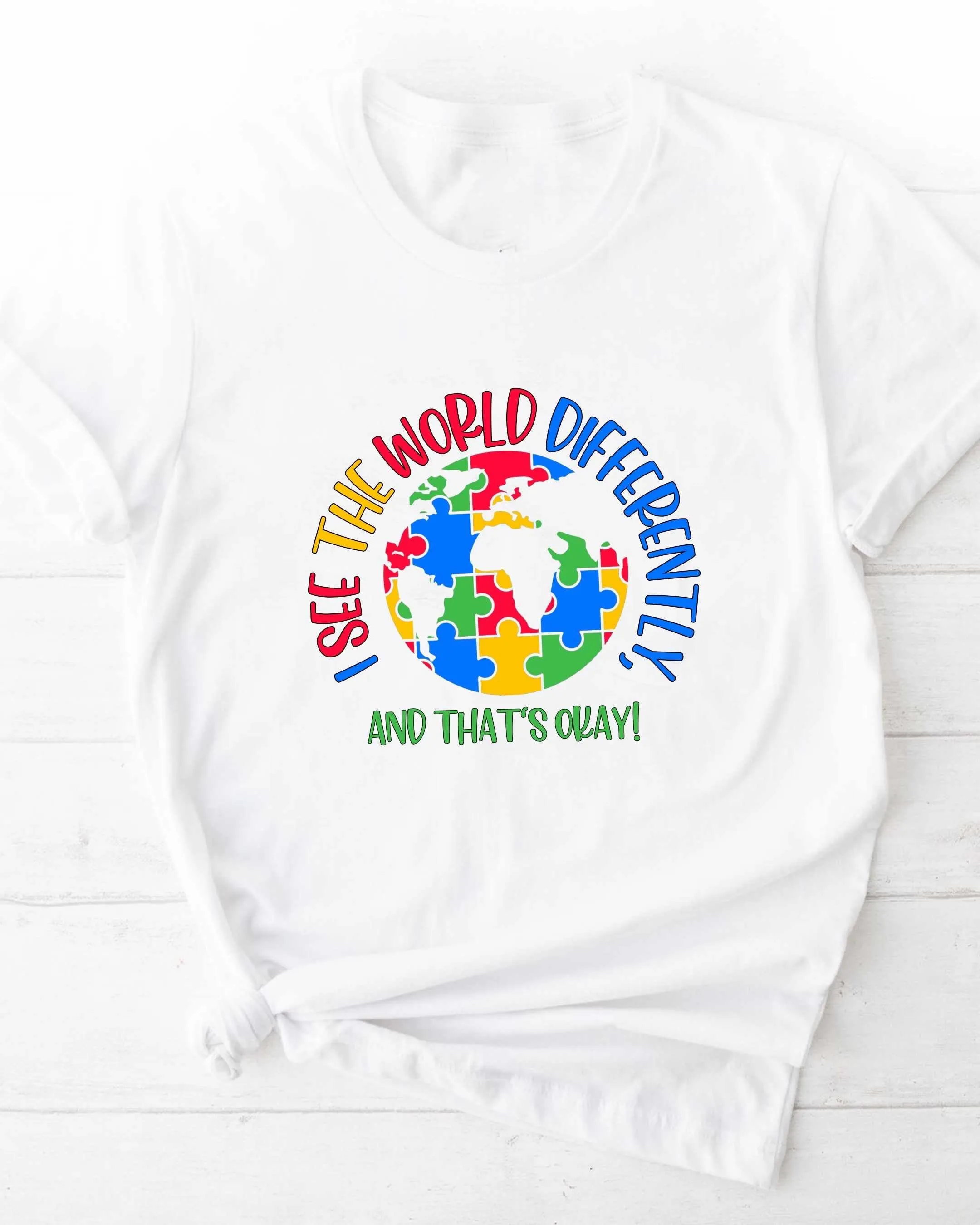 I See the World Differently, and that's Okay - Shirt | Adult   Youth